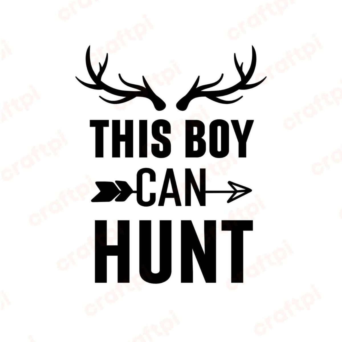 This Boy Can Hunt SVG, PNG, JPG, PDF Files