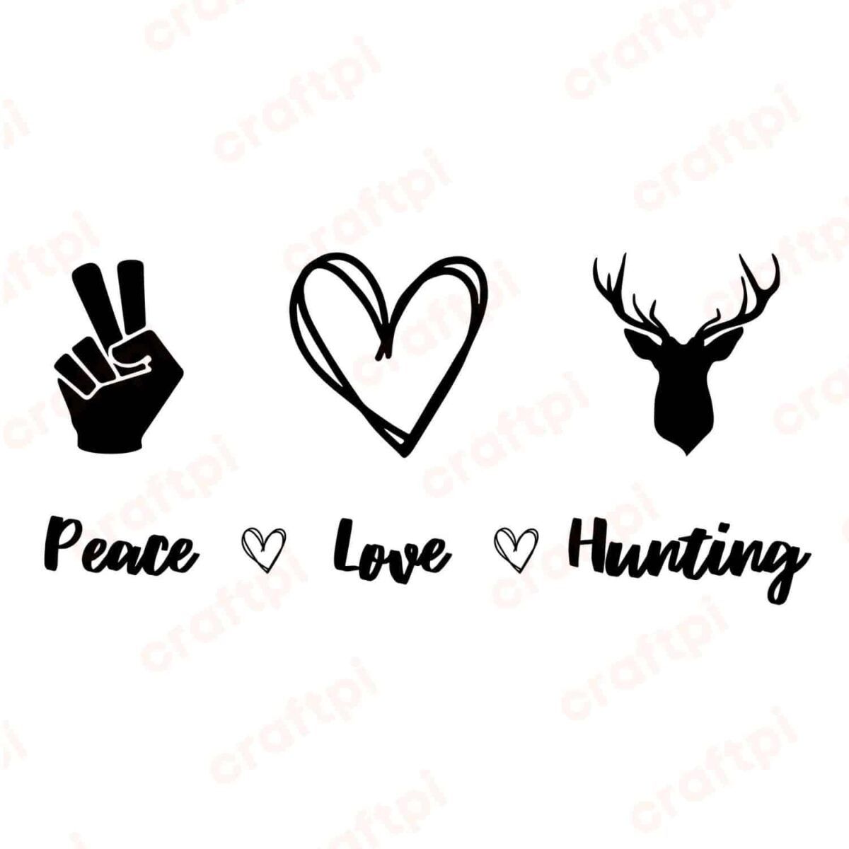Peace Love Hunting SVG, PNG, JPG, PDF Files