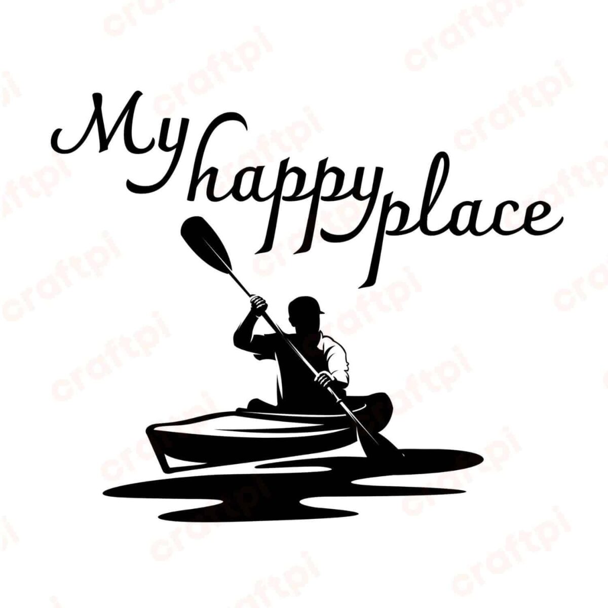My Happy Place Kayak SVG, PNG, JPG, PDF Files