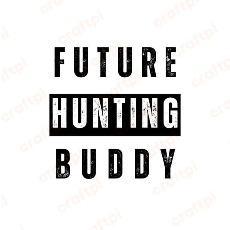 Future Hunting Buddy SVG, PNG, JPG, PDF Files