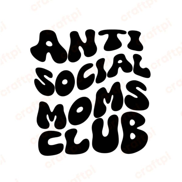 Anti Social Moms Club SVG, PNG, JPG, PDF Files
