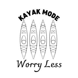 Kayak Mode Worry Less SVG, PNG, JPG, PDF Files