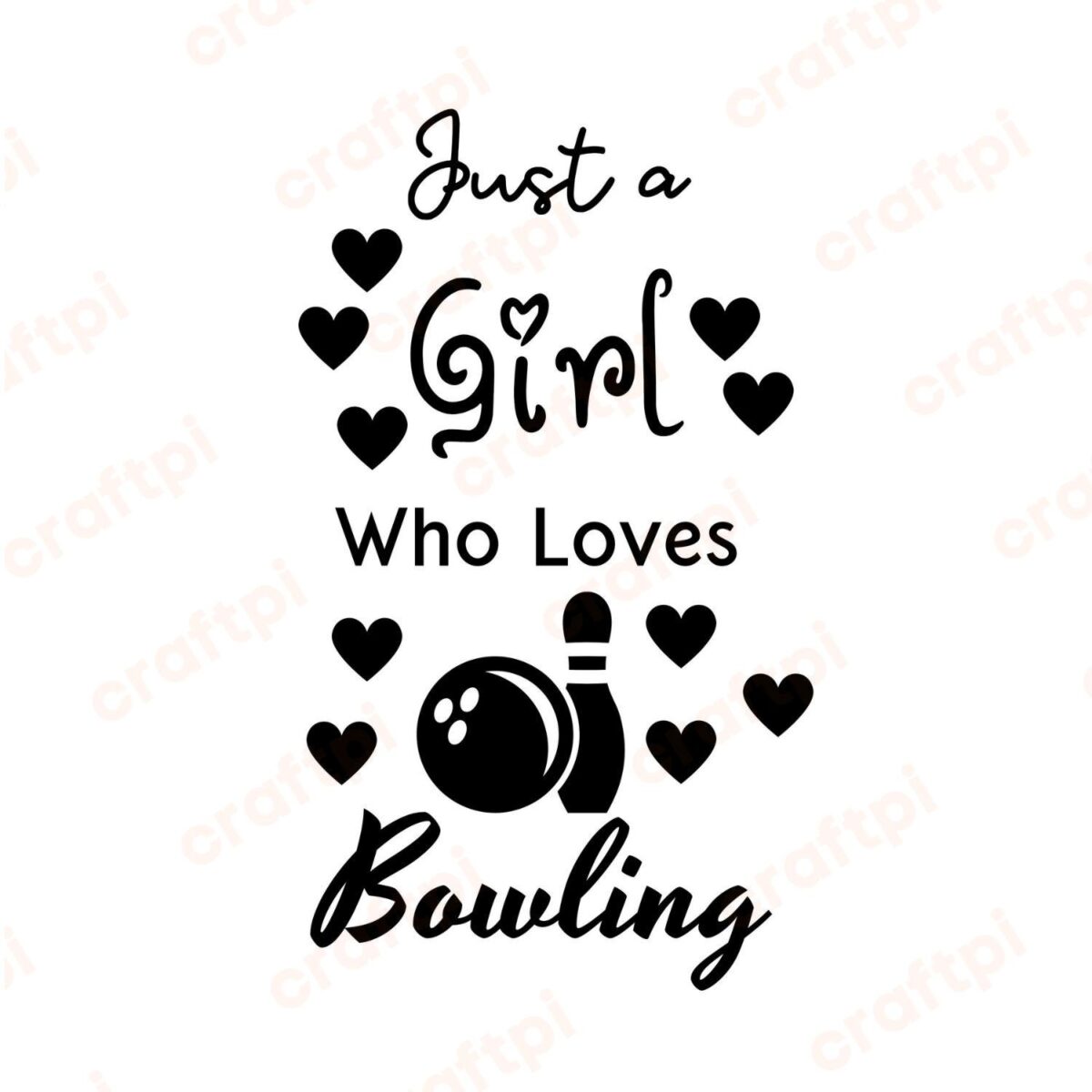 Just A Girl Who Loves Bowling SVG, PNG, JPG, PDF Files