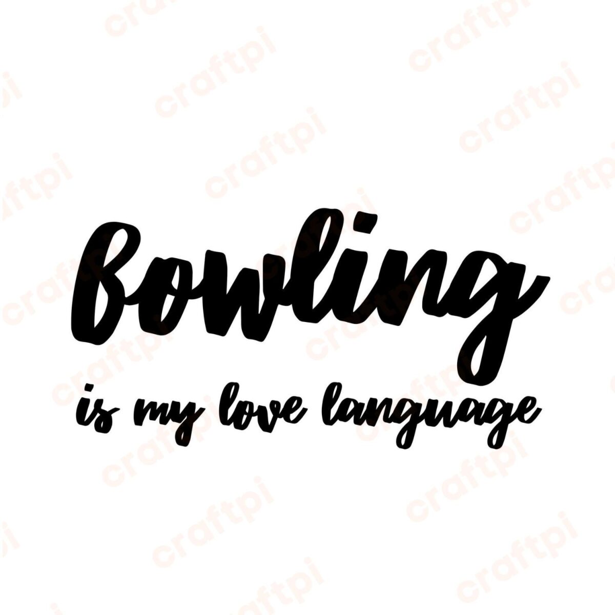 Bowling Is My Love Language SVG, PNG, JPG, PDF Files