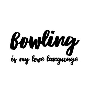 Bowling Is My Love Language SVG, PNG, JPG, PDF Files