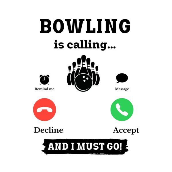 Bowling Is Calling And I Must Go! SVG, PNG, JPG, PDF Files