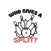 Who Gives A Split 2 SVG, PNG, JPG, PDF Files
