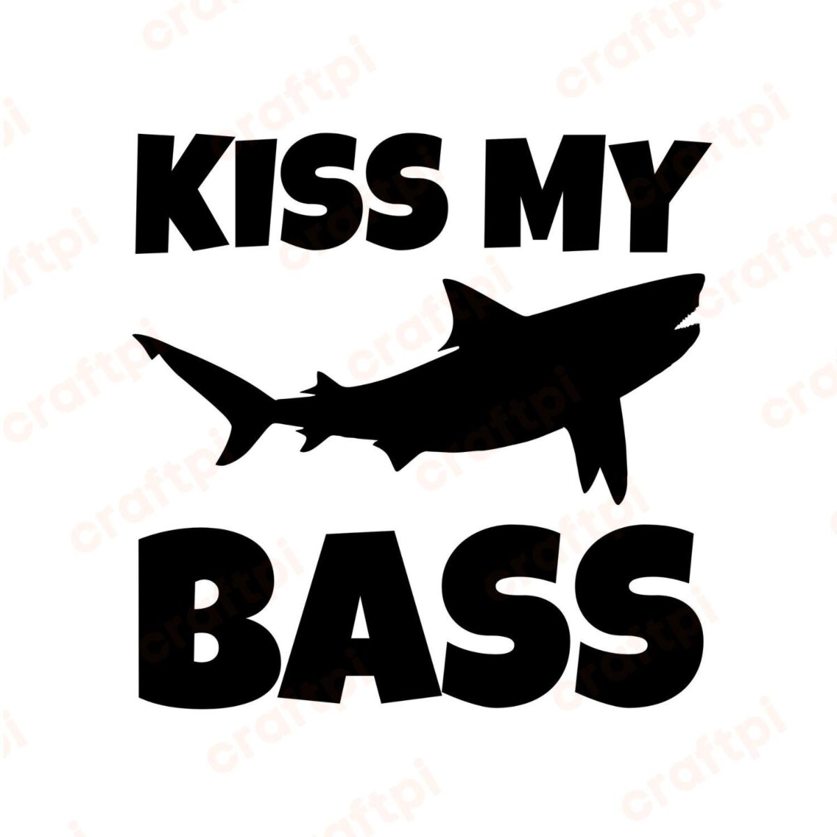 Kiss My Bass SVG, PNG, JPG, PDF Files
