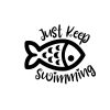 Just Keep Swimming SVG, PNG, JPG, PDF Files