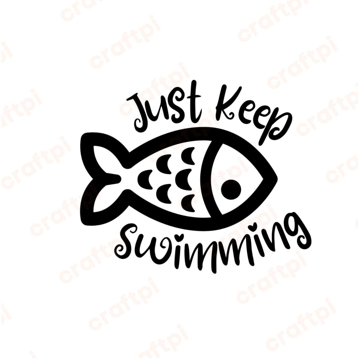 Just Keep Swimming SVG, PNG, JPG, PDF Files