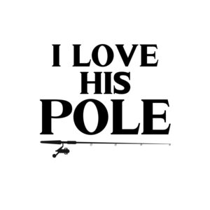 I Love His Pole SVG, PNG, JPG, PDF Files