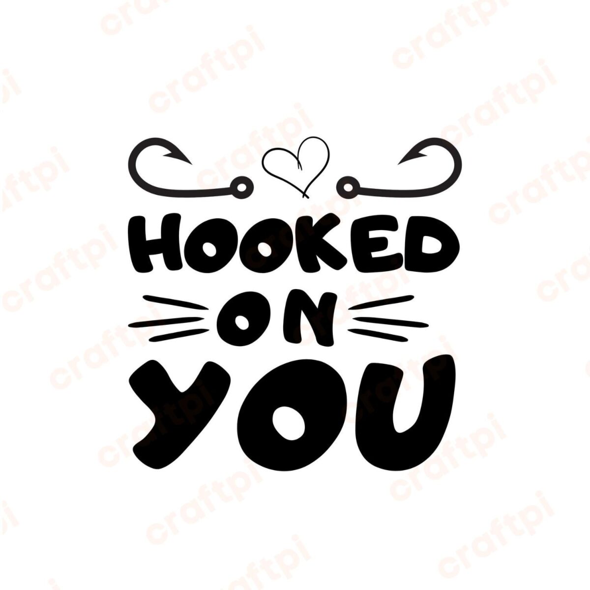 Hooked On You SVG, PNG, JPG, PDF Files