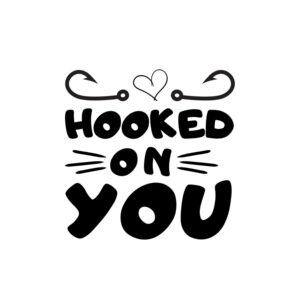 Hooked On You SVG, PNG, JPG, PDF Files