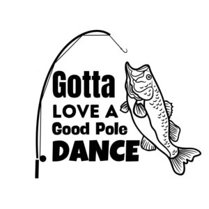 Gotta Love A Good Pole Dance SVG, PNG, JPG, PDF Files