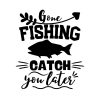 Gone Fishing Catch You Later SVG, PNG, JPG, PDF Files