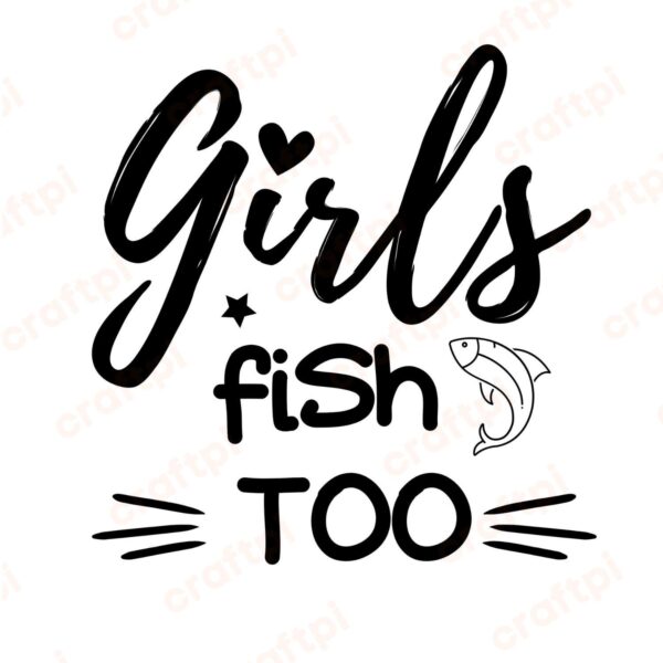 Girls Fish Too SVG, PNG, JPG, PDF Files