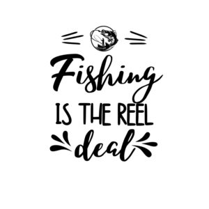 Fishing Is The Reel Deal SVG, PNG, JPG, PDF Files