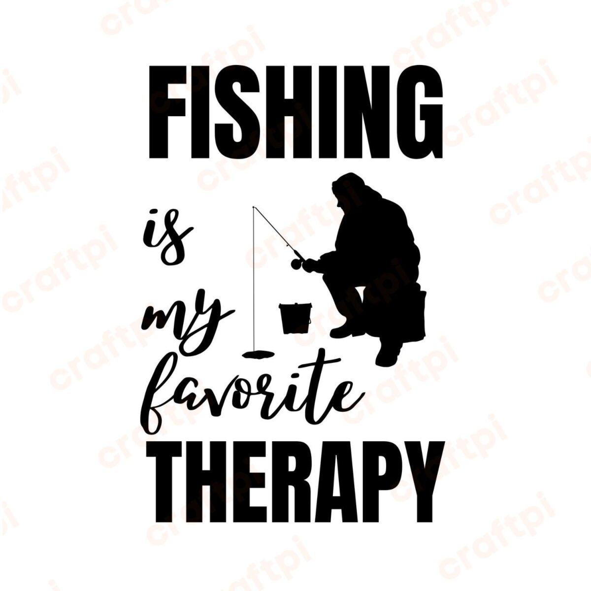 Fishing Is My Favorite Therapy SVG, PNG, JPG, PDF Files