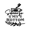 Squeeze My Bottom SVG, PNG, JPG, PDF Files