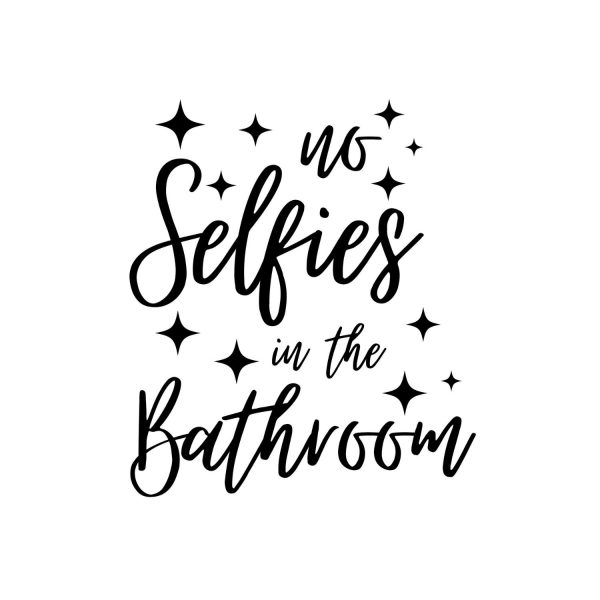 No Selfies In The Bathroom 2 SVG, PNG, JPG, PDF Files