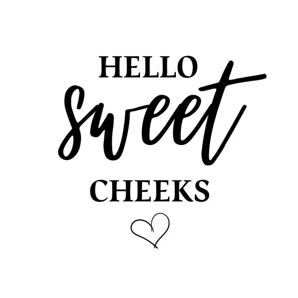 Hello Sweet Cheeks SVG, PNG, JPG, PDF Files