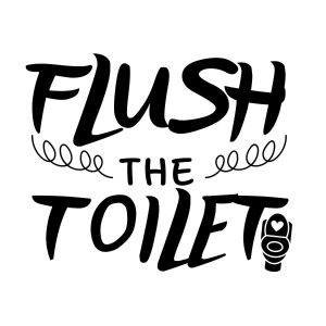 Flush The Toilet 2 SVG, PNG, JPG, PDF Files