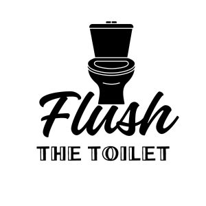 Flush The Toilet SVG, PNG, JPG, PDF Files