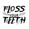 Floss Your Teeth SVG, PNG, JPG, PDF Files