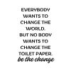 Everybody Wants To Change The World SVG, PNG, JPG, PDF Files