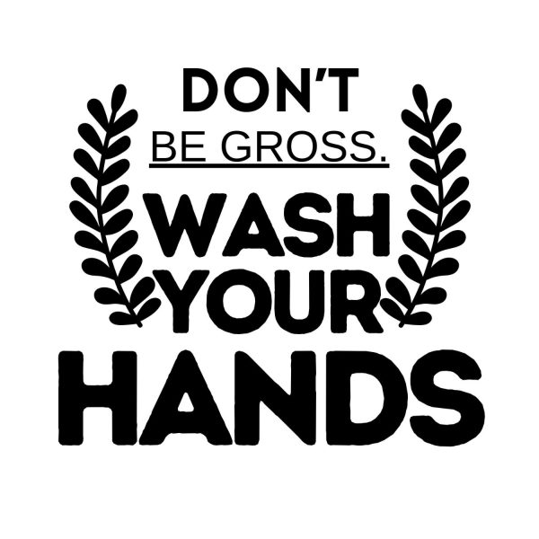 Don't Be Gross Wash Your Hands SVG, PNG, JPG, PDF Files