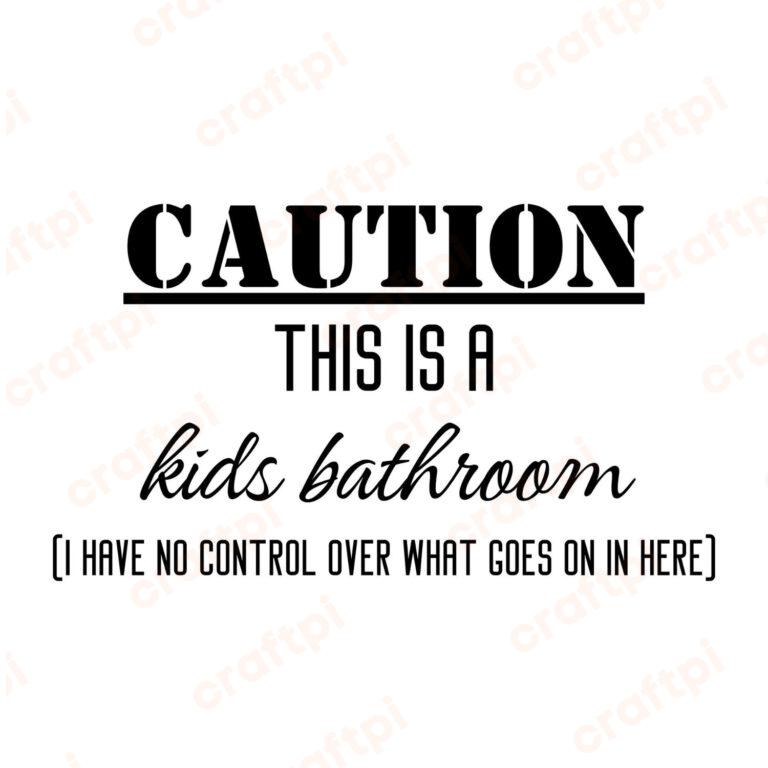 Caution Kids Bathroom SVG, PNG, JPG, PDF Files