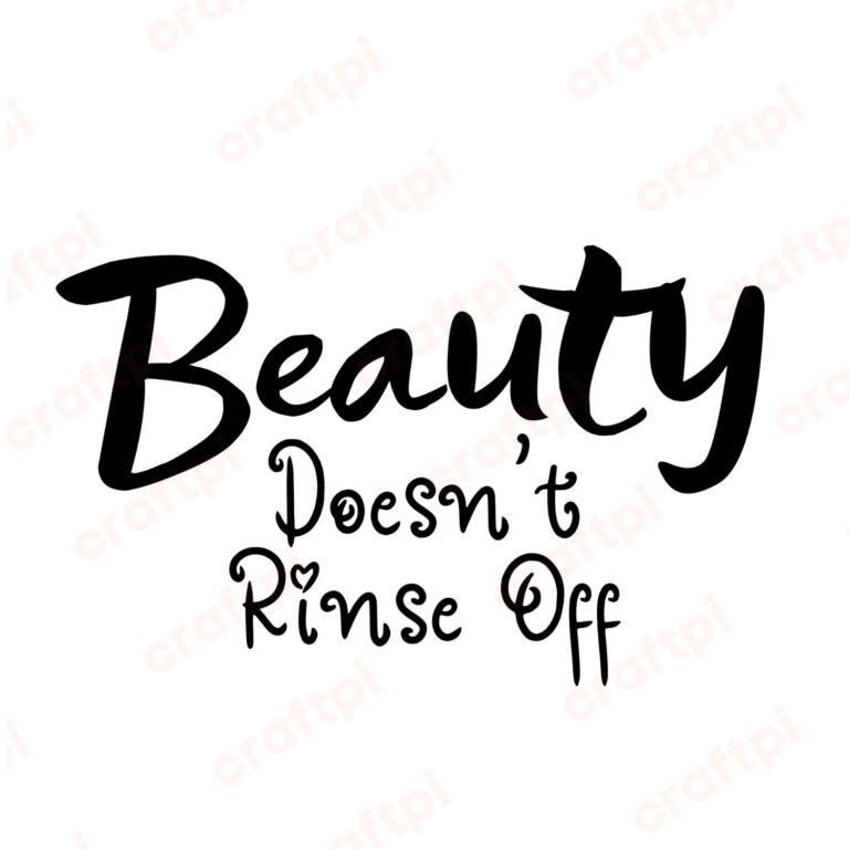 Beauty Doesn't Rinse Off SVG, PNG, JPG, PDF Files