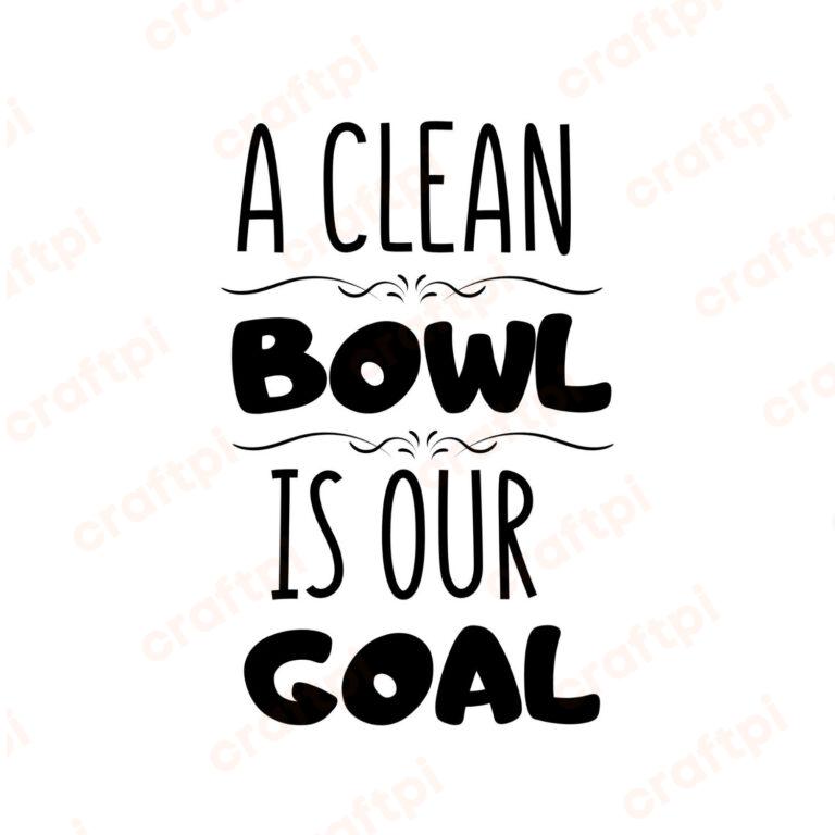 A Clean Bowl Is Our Goal 2 SVG, PNG, JPG, PDF Files