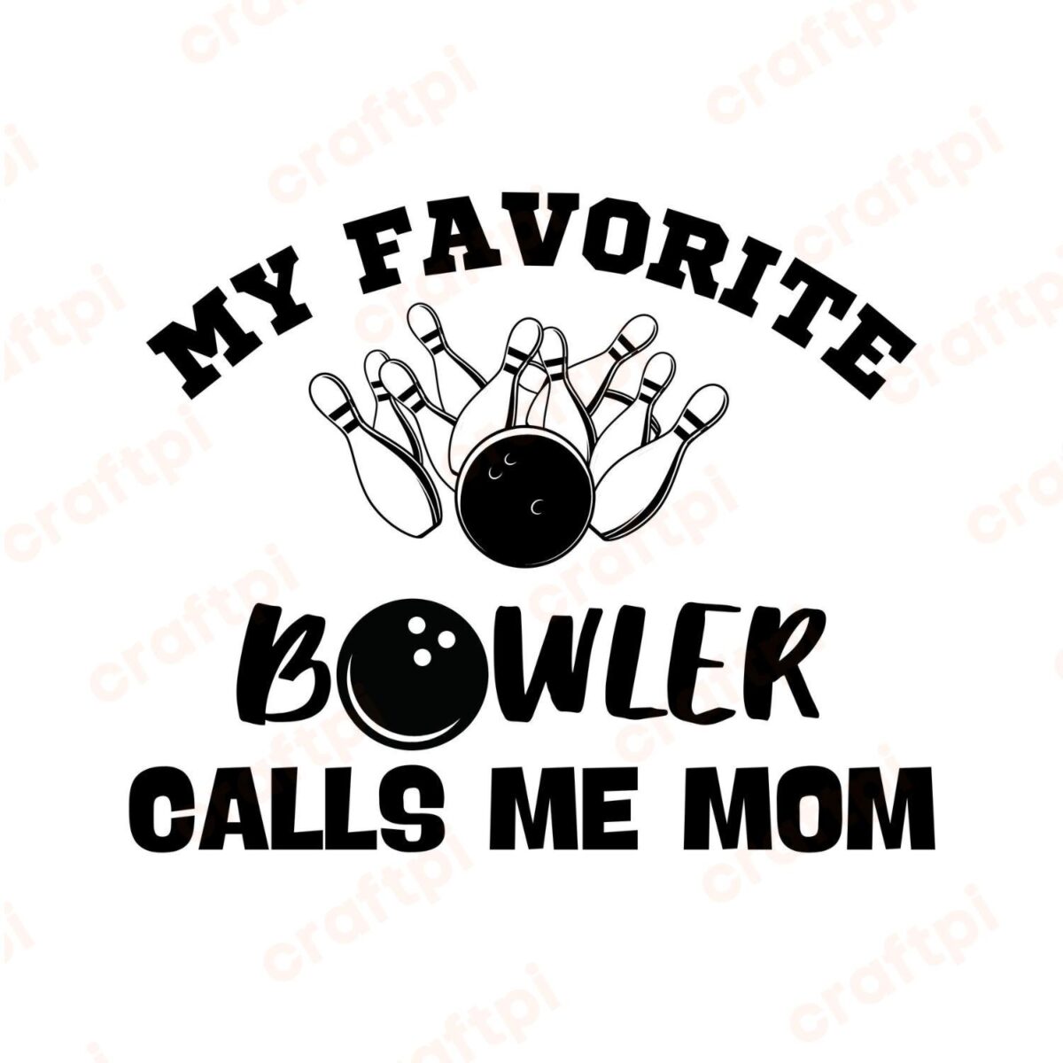 My Favorite Bowler Calls Me Mom SVG, PNG, JPG, PDF Files