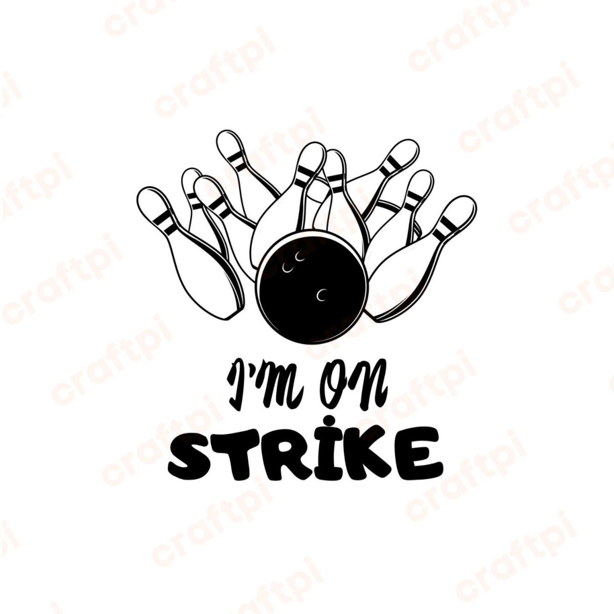 I'm On Strike SVG, PNG, JPG, PDF Files