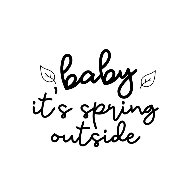 Baby It’s Spring Outside SVG, PNG, JPG, PDF Files