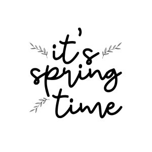 It’s Spring Time SVG, PNG, JPG, PDF Files