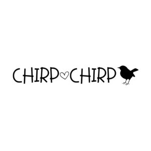 Chirp Chirp Bird SVG, PNG, JPG, PDF Files