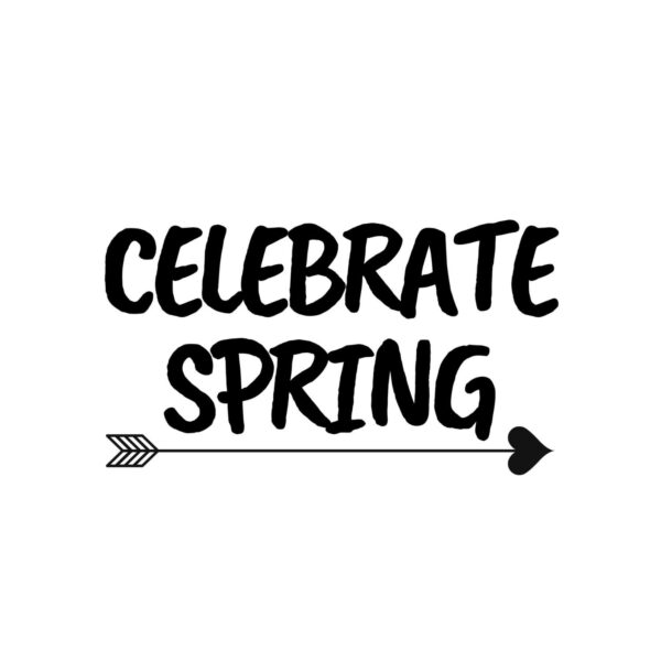 Celebrate Spring SVG, PNG, JPG, PDF Files