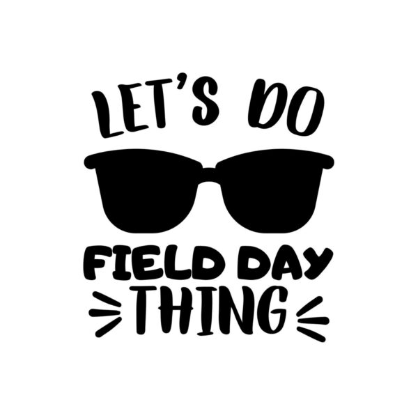 Let’s Do Field Day Thing Sunglasses SVG, PNG, JPG, PDF Files