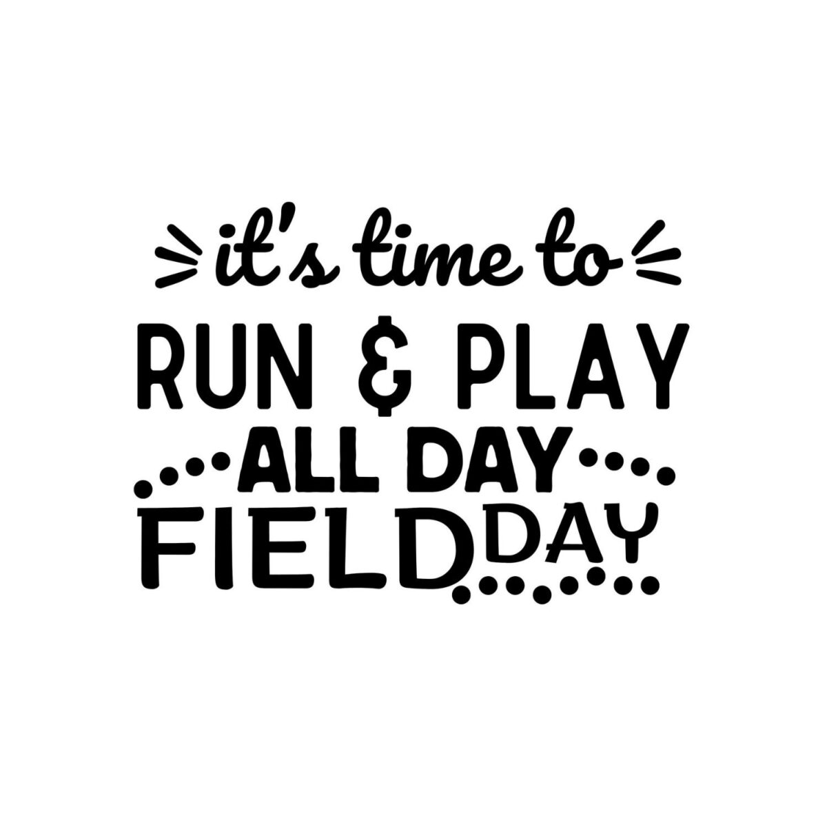 It’s Time To Run & Play All Day SVG, PNG, JPG, PDF Files