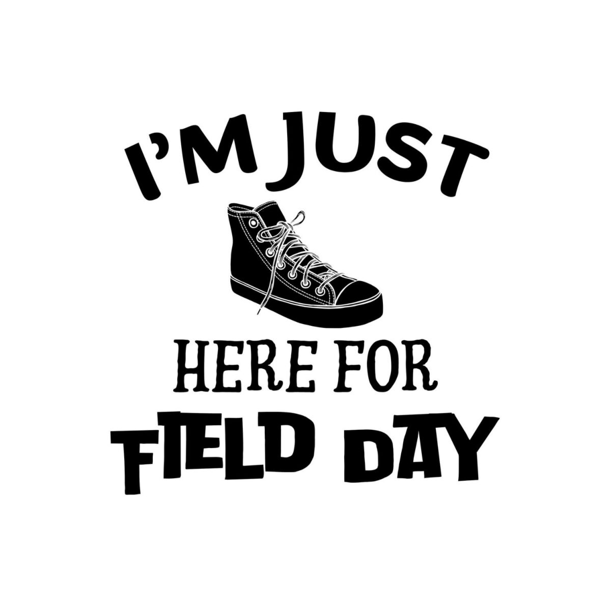 I’m Just Here for Field Day Shoes SVG, PNG, JPG, PDF Files
