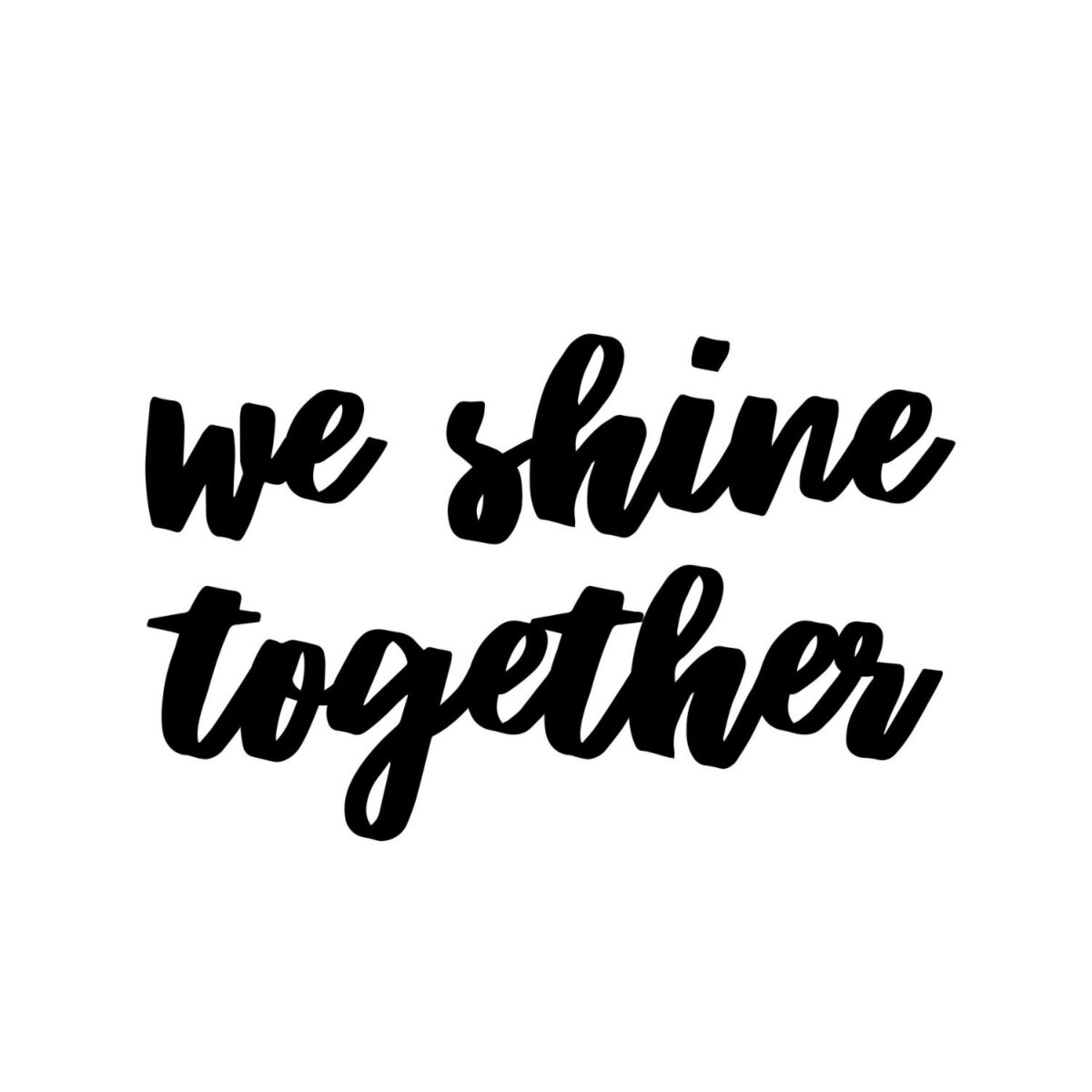 We Shine Together SVG, PNG, JPG, PDF Files