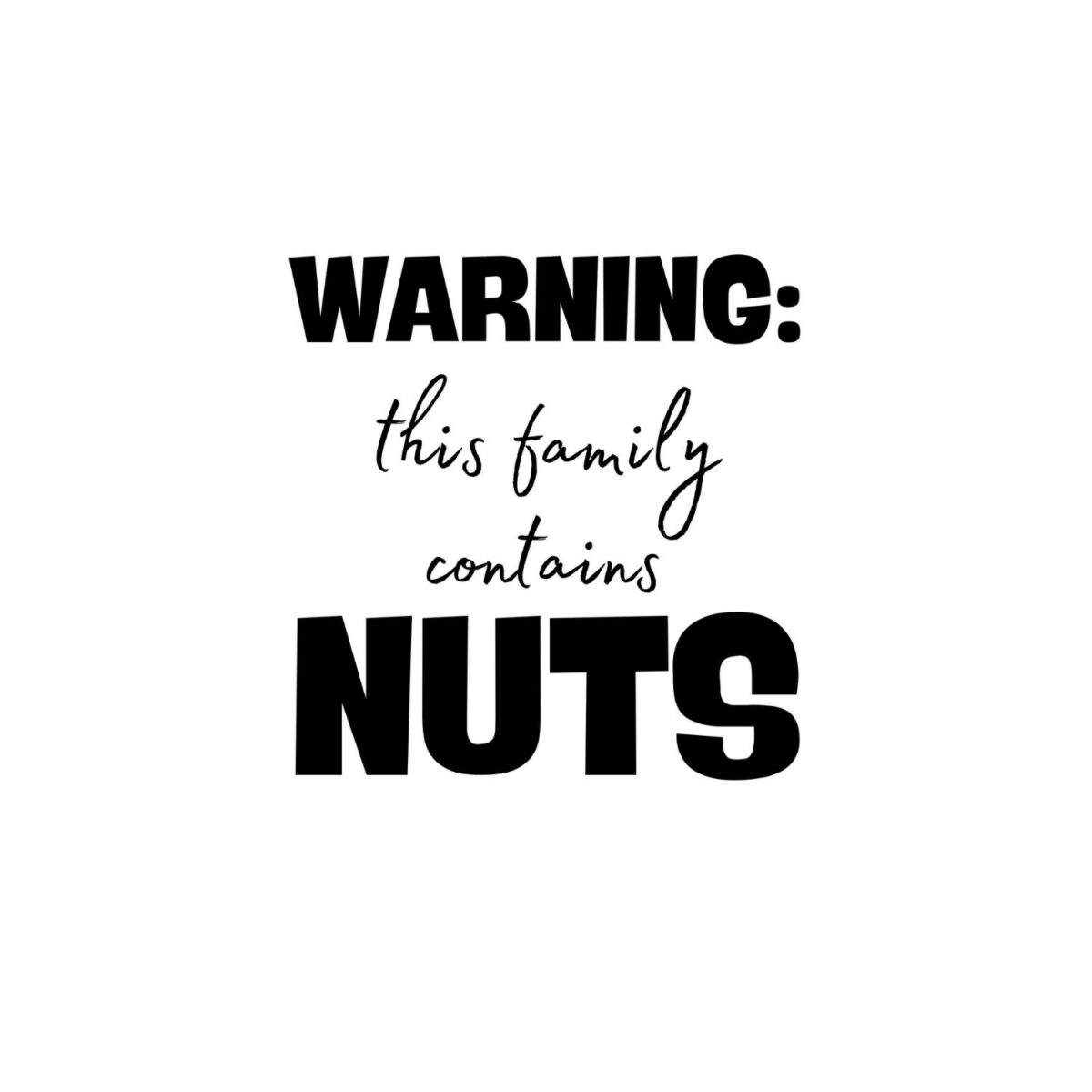 Warning This Family Contains Nuts SVG, PNG, JPG, PDF Files