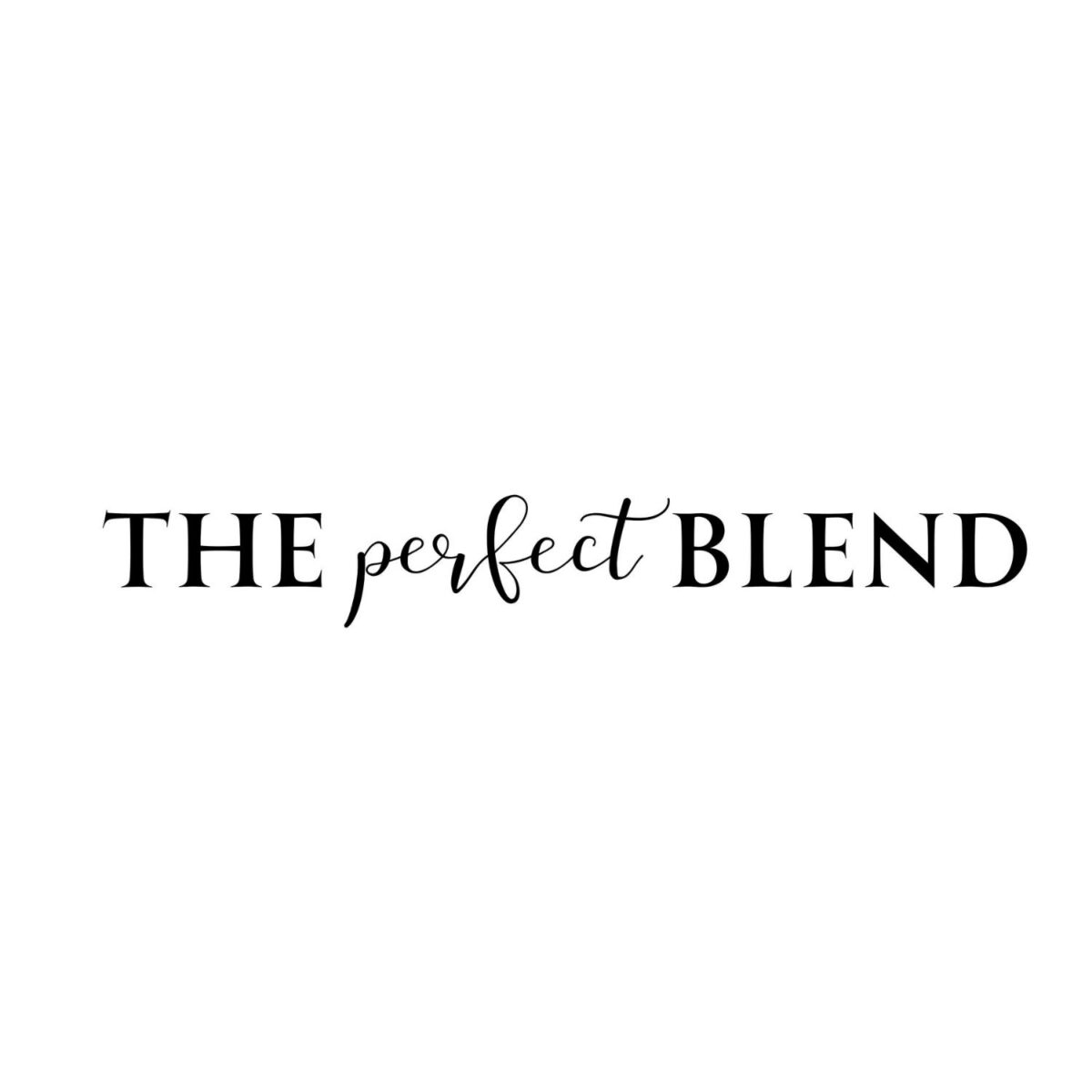 The Perfect Blend SVG, PNG, JPG, PDF Files
