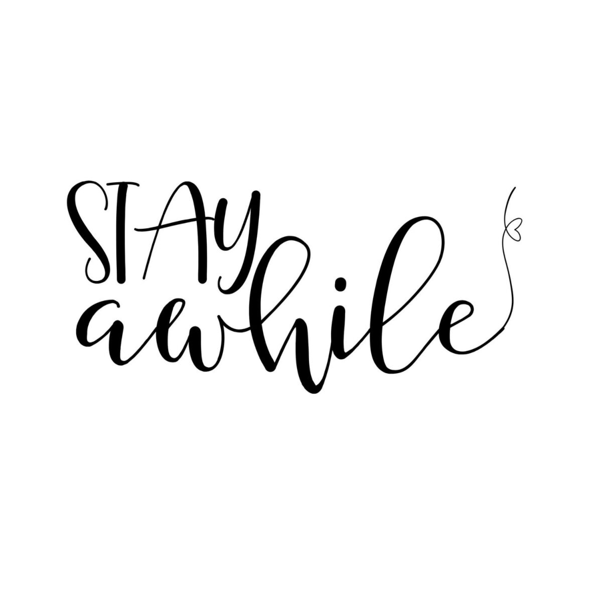 Stay a While SVG, PNG, JPG, PDF Files