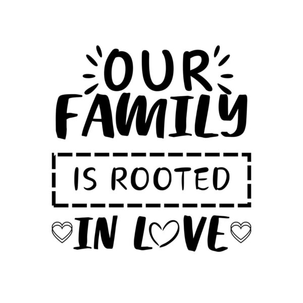 Our Family Is Rooted In Love SVG, PNG, JPG, PDF Files