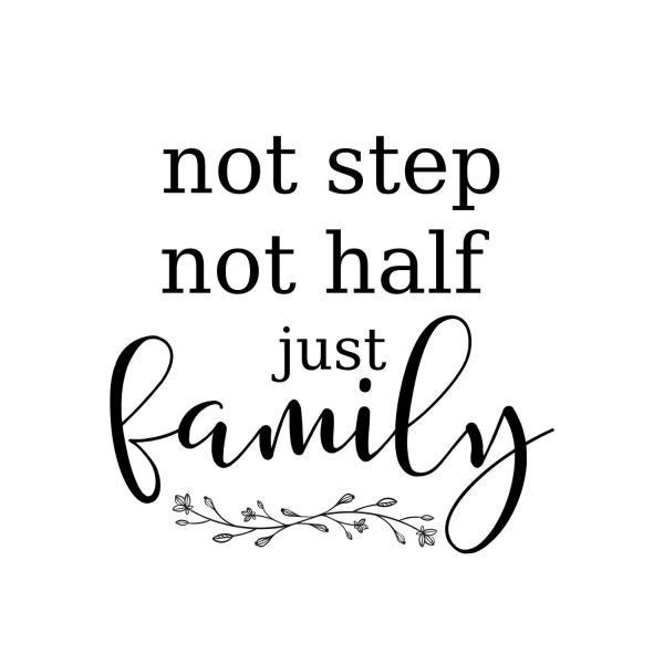 Not Step Not Half Just Family SVG, PNG, JPG, PDF Files
