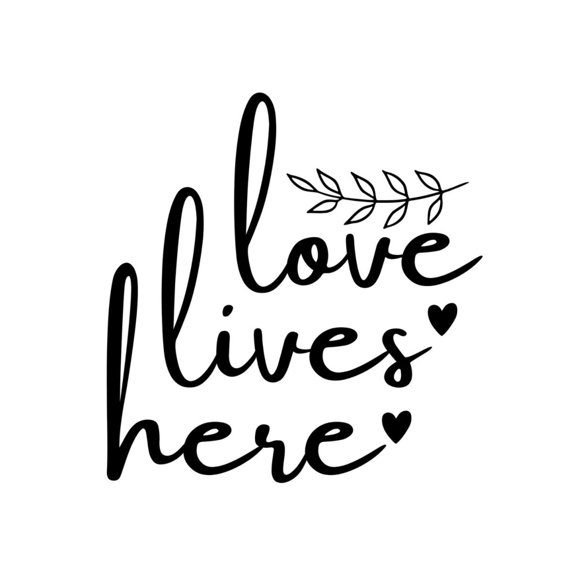 Love Lives Here SVG, PNG, JPG, PDF Files
