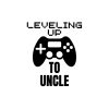 Leveling Up To Uncle SVG, PNG, JPG, PDF Files